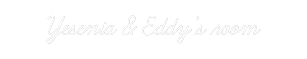 Custom Neon: Yesenia & Edd...