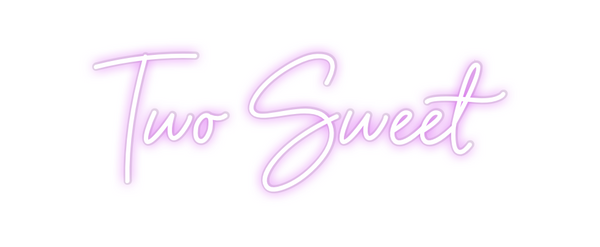 Custom Neon: Two Sweet