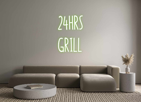 Custom Neon: 24HRS
GRILL
