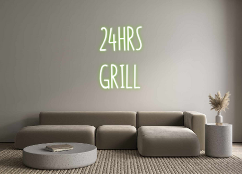 Custom Neon: 24HRS
GRILL