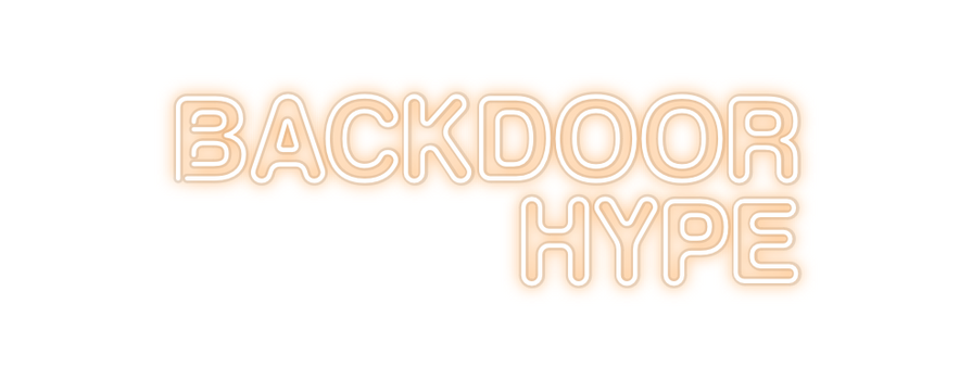 Custom Neon: Backdoor
hype