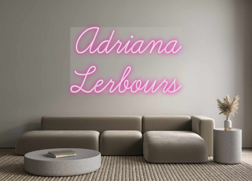 Custom Neon:   Adriana
   ...