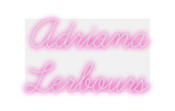 Custom Neon:   Adriana
   ...