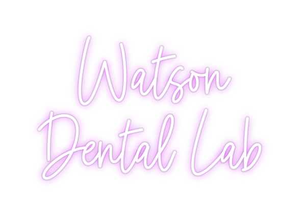 Custom Neon: Watson
Dental...