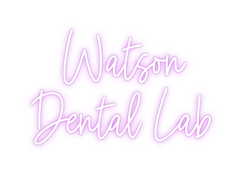 Custom Neon: Watson
Dental...
