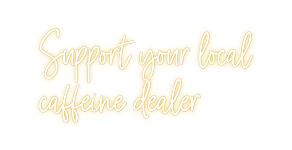 Custom Neon: Support your ...