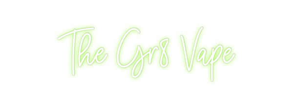 Custom Neon: The Gr8 Vape