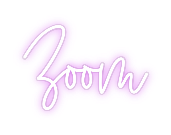 Custom Neon: Zoom