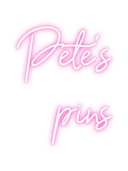 Custom Neon: Pete’s
pins