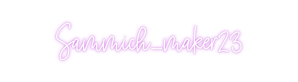 Custom Neon: Sammich_maker...