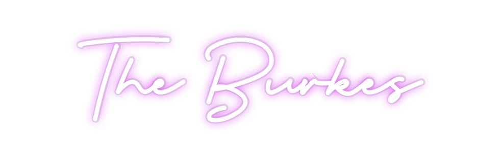 Custom Neon: The Burkes