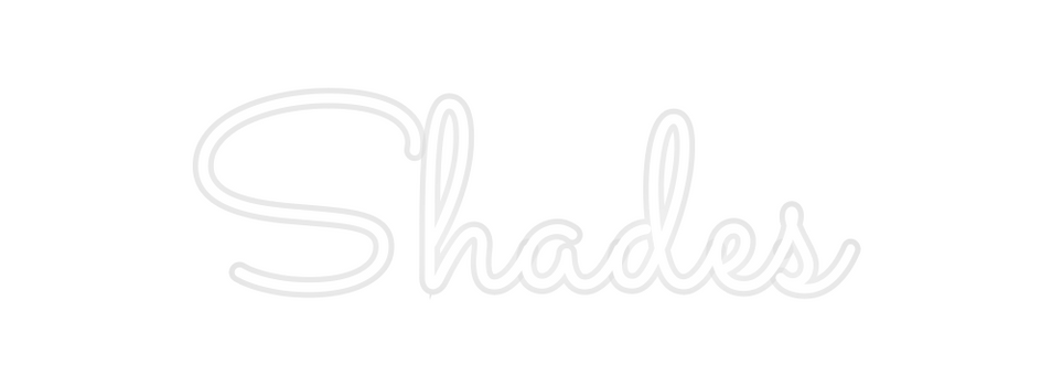 Custom Neon: Shades
