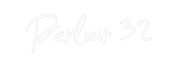 Custom Neon: Parlour 32