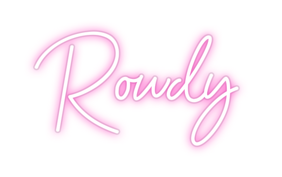Custom Neon: Rowdy