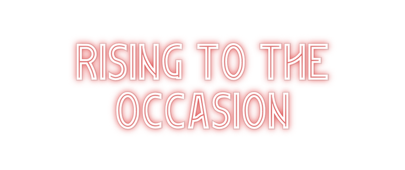 Custom Neon: Rising To The...