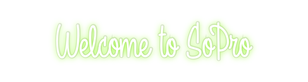 Custom Neon: Welcome to So...