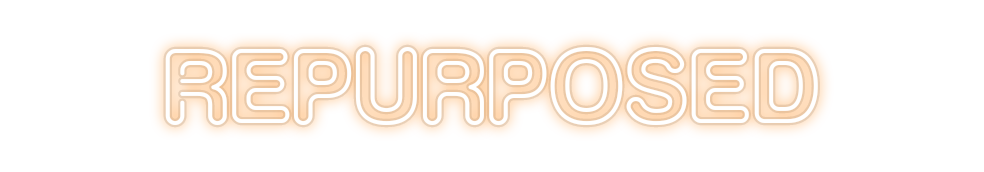 Custom Neon: Repurposed