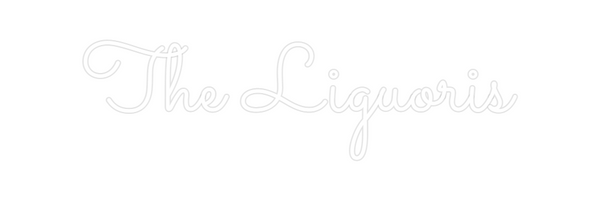 Custom Neon: The Liguoris
