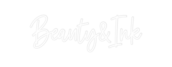 Custom Neon: Beauty&Ink