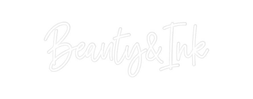 Custom Neon: Beauty&Ink
