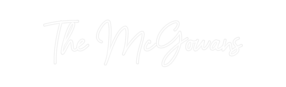Custom Neon: The McGowans