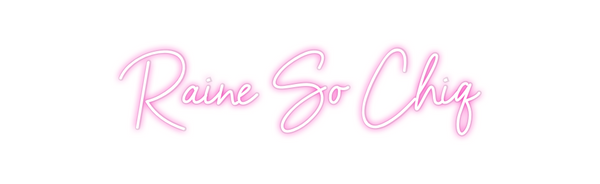 Custom Neon: Raine So Chiq