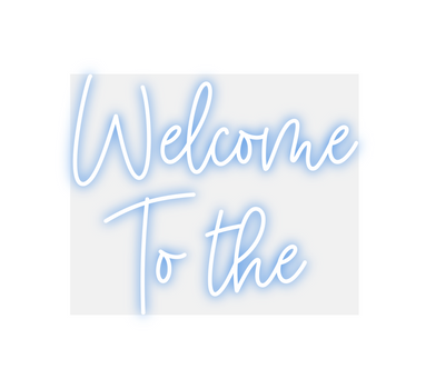 Custom Neon: Welcome 
To t...