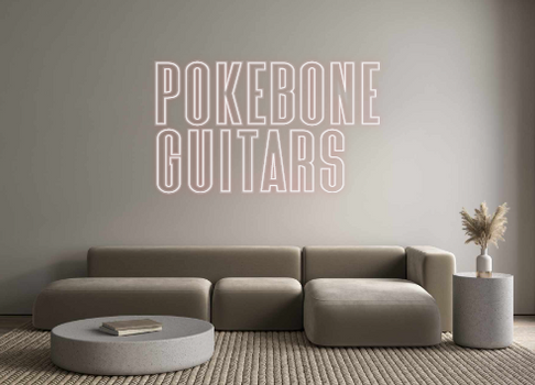 Custom Neon: POKEBONE
GUIT...