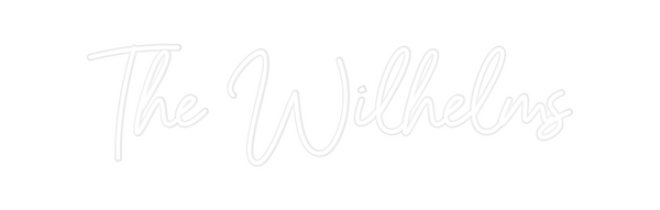 Custom Neon: The Wilhelms