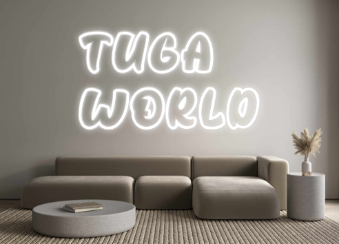 Custom Neon: TUGA
WORLD
