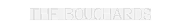 Custom Neon: The Bouchards