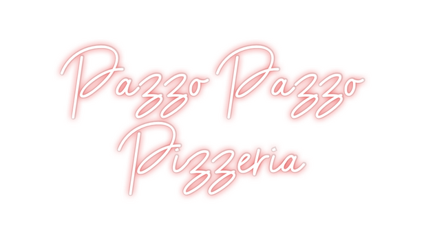 Custom Neon: Pazzo Pazzo 
...