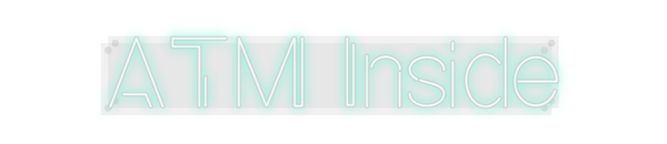 Custom Neon: ATM Inside