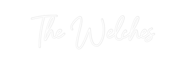 Custom Neon: The Welches