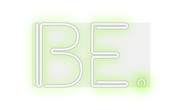 Custom Neon: Be.