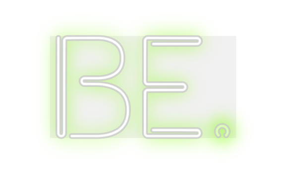 Custom Neon: Be.