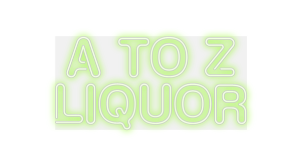 Custom Neon: A to Z
Liquor