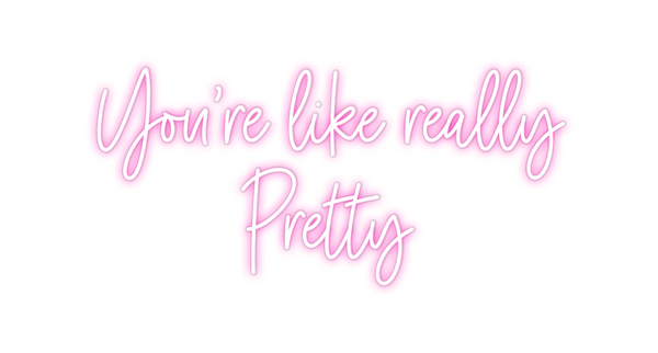Custom Neon: You’re like r...