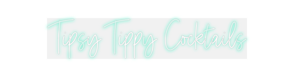 Custom Neon: Tipsy Tippy C...