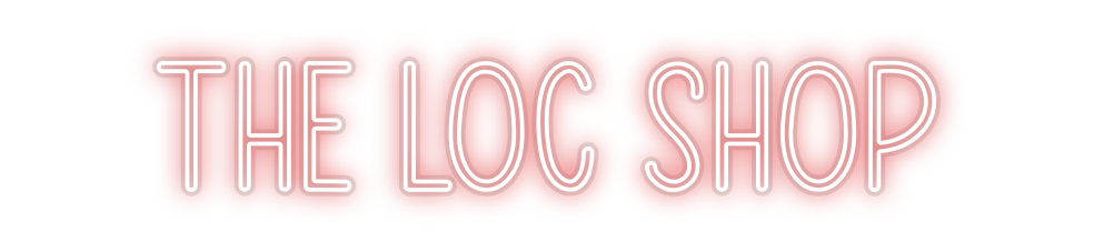 Custom Neon: THE LOC SHOP
