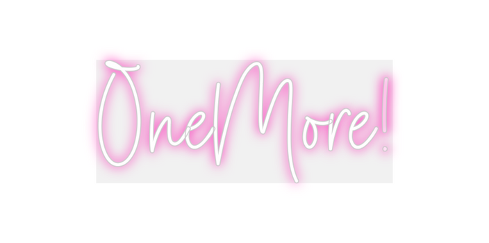Custom Neon: OneMore!