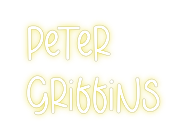 Custom Neon: Peter
Griffin...