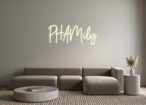 Custom Neon: PHAMily