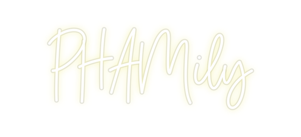 Custom Neon: PHAMily