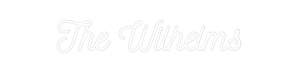 Custom Neon: The Wilhelms
