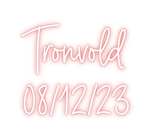 Custom Neon: Tronvold
08/1...