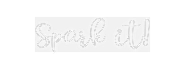 Custom Neon: Spark it!