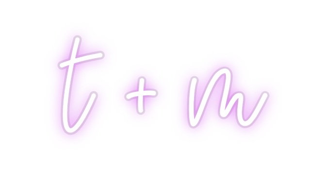 Custom Neon: t + m