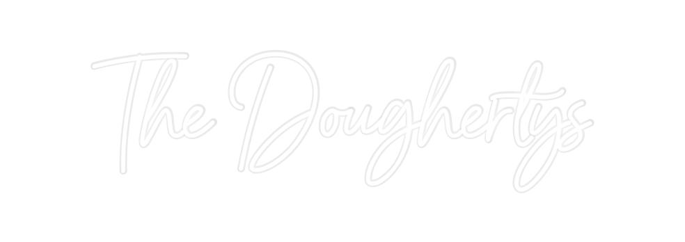 Custom Neon: The Doughertys