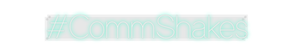 Custom Neon: #CommShakes